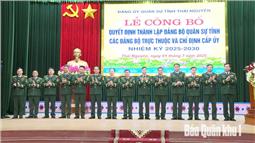 Công bố quyết định thành lập Đảng bộ Quân sự tỉnh, các Đảng bộ trực thuộc và chỉ định cấp ủy nhiệm kỳ 2025-2030